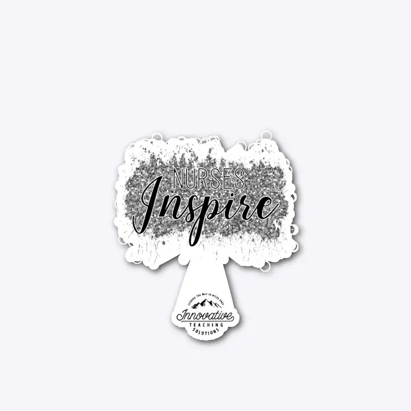 Nurses Inspire Mug, Phone Case, Sticker